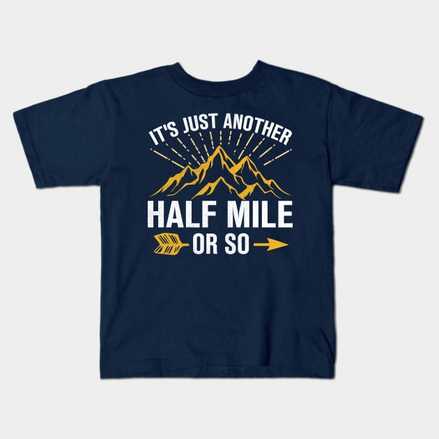It's Just Another Half Mile Or So Kids T-Shirt by TheDesignDepot